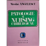 Nicolae Angelescu - Patologie si nursing chirurgical (Editia: 1998)
