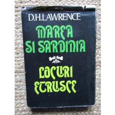 D. H. Lawrence - Marea si Sardinia. Locuri etrusce (1982, editie cartonata)