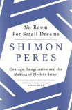 No Room for Small Dreams | Shimon Peres, 2020, W&amp;N