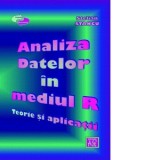 Analiza datelor in mediul R. Teorie si aplicatii - STELIAN STANCU