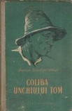 Coliba unchiului Tom, Harriet Beecher Stowe - Roman clasic literatura straina, editura Tineretului 1954, 476 pagini, coperta cartonata