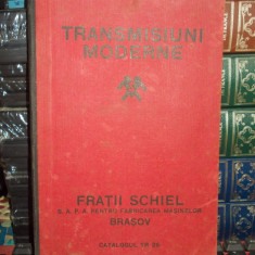 CATALOG TRANSMISIUNI MODERNE , FRATII SCHIEL , BRASOV , ED. VECHE *