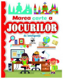 Marea carte a jocurilor de inteligență - Paperback brosat - *** - Editura ARC