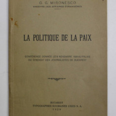 LA POLITIQUE DE LA PAIX - CONFERENCE par G.G. MIRONESCO , 1929