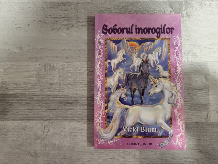 Tinutul fara inorogi si Soborul inorogilor de Vicki Blum