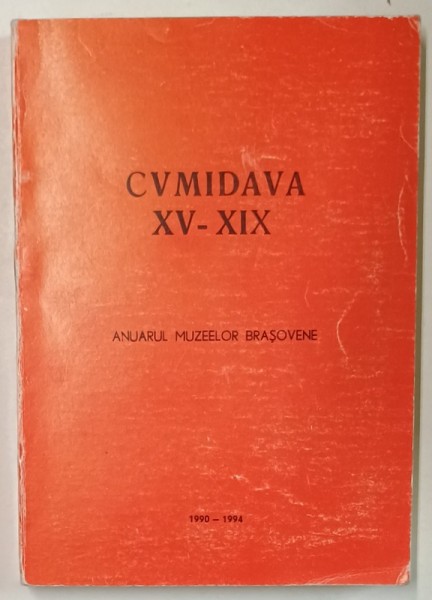 CVMIDAVA XV- XIX , ANUARUL MUZEELOR BRASOVENE , 1990-1994