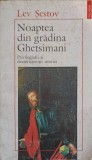 Noaptea din Gradina Ghetsimani - L. Sestov, Polirom 1995, Crestinism, Romana, Paperback