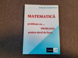 Armand Martinov - Matematica. Probleme cu problema pentru elevii de liceu