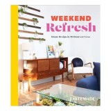 Weekend Refresh : Home Design in 48 Hours or Less