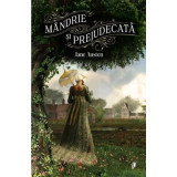 Mandrie si prejudecata - Jane Austen