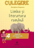 Limba si literatura romana. Culegere Clasa a IV-a | Georgiana Gogoescu