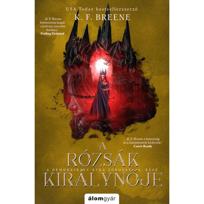 A r&oacute;zs&aacute;k kir&aacute;lynője - K. F. Breene
