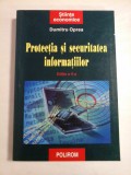 Cumpara ieftin PROTECTIA SI SECURITATEA INFORMATIILOR - Dumitru OPREA