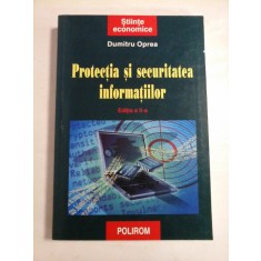 PROTECTIA SI SECURITATEA INFORMATIILOR - Dumitru OPREA