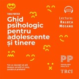 Cumpara ieftin Ghid psihologic pentru adolescente și tinere. Tot ce dorești să știi despre emoții și corp, școală și prietenii - Audiobook - Tara Porter
