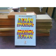 Dictionar roman-spanilor, spaniol-roman - Micaela Ghitescu