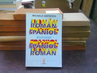 Dictionar roman-spanilor, spaniol-roman - Micaela Ghitescu foto