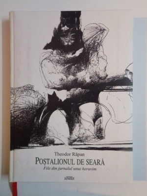 POSTALIONUL DE SEARA , FILE DIN JURNALUL UNUI HERUVIM de THEODOR RAPAN , 2005 foto