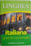 Italiana. Ghid de conversatie cu dictionar si gramatica