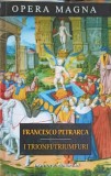 I TRIONFI. TRIUMFURI. EDITIE BILINGVA-FRANCESCO PETRARCA