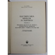 ELECTRIFICAREA MINELOR IN SUBTERAN , VOLUMUL II de CH. BIHL , 1967