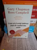 Cum să-ți arăți iubirea față de copilul tău adult - Gary Chapman, Ross Campbell
