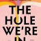 The Hole We&#039;re in