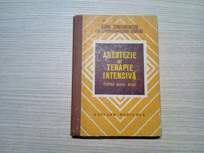 ANESTEZIE SI TERAPIE INTENSIVA - G. Constantinescu - 1975, 262 p. foto