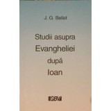 STUDII ASUPRA EVANGHELIEI DUPA IOAN-J.G. BELLET-239646