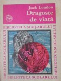 Dragoste de Viata - Jack London, 1974, Ed. Ion Creanga, Biblioteca Scolarului, Roman