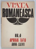 VIATA ROMANEASCA , REVISTA A UNIUNII SCRIITORILOR , ANUL XXVI , NUMARUL 4 , APRILIE , 1974