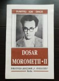 Dosar Moromeții, II - Dumitru Ion Dincă (cartea prezintă autograful autorului)