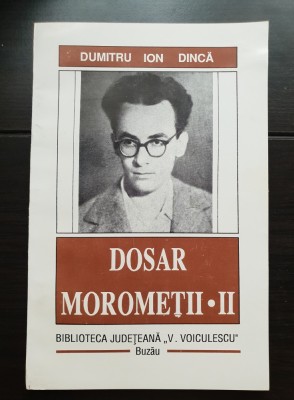 Dosar Moromeții, II - Dumitru Ion Dincă (cartea prezintă autograful autorului) foto