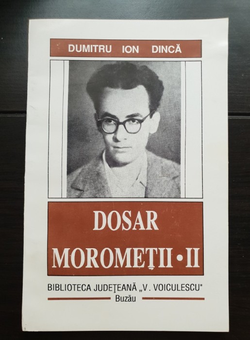 Dosar Moromeții, II - Dumitru Ion Dincă (cartea prezintă autograful autorului)