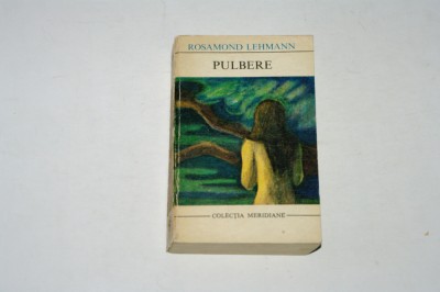 Pulbere - Rosamond Lehmann foto