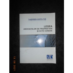 LEGEA ASOCIATIILOR DE PROPRIETARI SI ACTE CONEXE. LEGISLATIE PENTRU TOTI (2010)