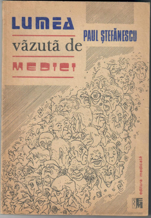 Lumea vazuta de medici, Paul Stefanescu