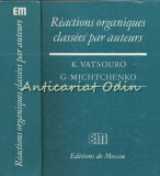 Cumpara ieftin Reactions Organiques Classees Par Auteurs - K. Vatsouro, G. Michtchenko