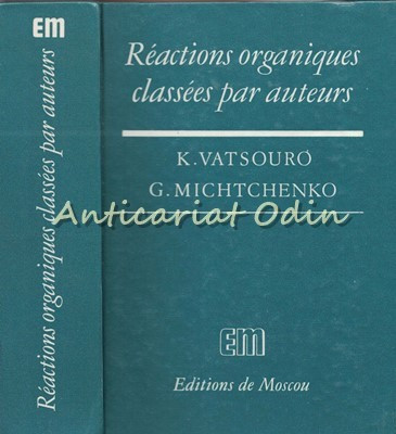 Reactions Organiques Classees Par Auteurs - K. Vatsouro, G. Michtchenko foto