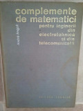 Andre Angot - Complemente de matematici pentru inginerii din electrotehnica si din telecomunicatii (editia 1965)