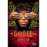 The Gilded Ones - Aranyl&oacute; v&eacute;r - Halhatatlanok-sorozat 1. r&eacute;sz - Namina Forna