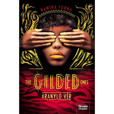The Gilded Ones - Aranyl&amp;oacute; v&amp;eacute;r - Halhatatlanok-sorozat 1. r&amp;eacute;sz - Namina Forna foto