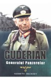 Guderian, generalul panzerelor - Kenneth Macksey