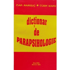 Dictionar De Parapsihologie - Ioan Mamulas, Corin Dianu , A1192