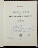 Legenda si adevar in biografia lui M. Eminescu - Ion Rosu Contine dedicatie, data si semnatura autorului
