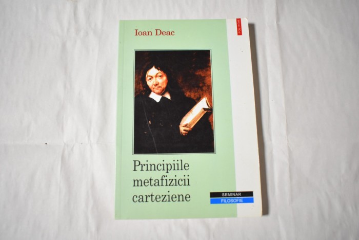 Ioan Deac - Principiile metafizicii carteziene