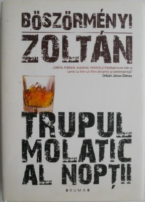 Trupul molatic al noptii &amp;ndash; Boszormenyi Zoltan (cu autograf) foto