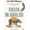 Fiesta in barlog - Juan Pablo Villalobos, Curtea Veche Publishing - Roman Beletristica