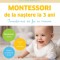 Montessori de la nastere la 3 ani