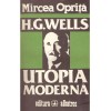 Mircea Oprita - H. G. Wells - Utopia moderna - 135458